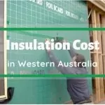 How Much Does Insulation Cost in Western Australia? 2021