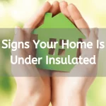 11 Signs Your Home is Under Insulated
