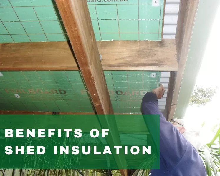 What Are The Main Benefits of Shed Insulation?